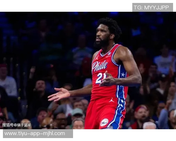 大帝归来在即纳斯盛赞恩比德攻防两端表现出色得分效率极高